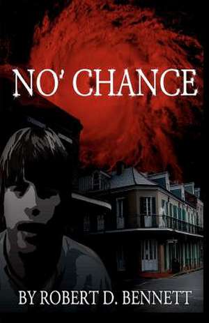 No' Chance de Robert D. Bennett