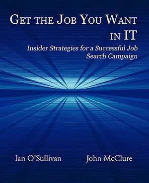 Get the Job You Want in It de Ian O'Sullivan