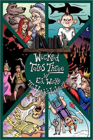 Wicked Tales Three: The Witch's Library de Ed Wicke