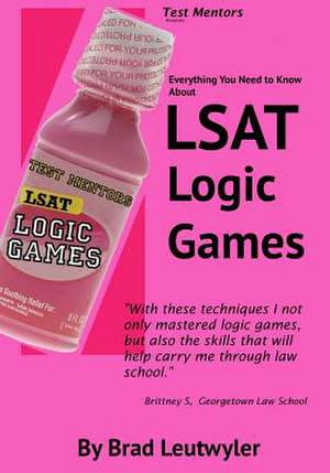 LSAT Logic Games de Brad Leutwyler