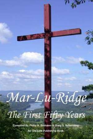 Mar-Lu-Ridge: The First Fifty Years de Mar-Lu-Ridge