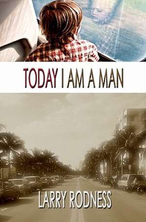 Today I Am a Man: A Jamaica Collection de Larry Rodness