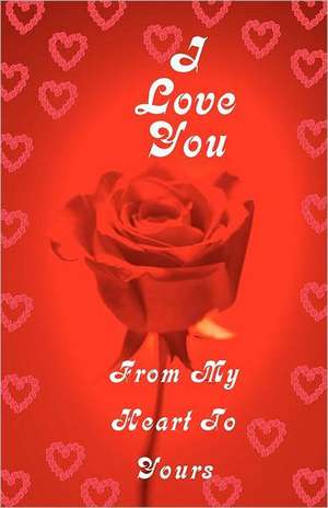 I Love You: From My Heart to Yours de Gilbert James