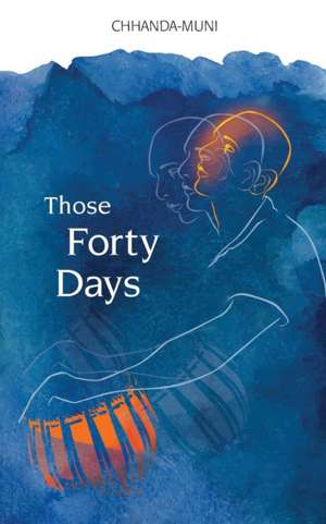 Those Forty Days de Samir Chatterjee