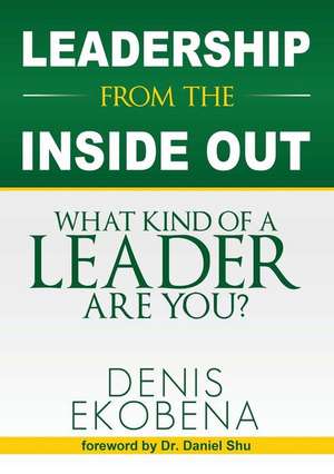 Leadership from the Inside Out de Denis Ndogo Ekobena