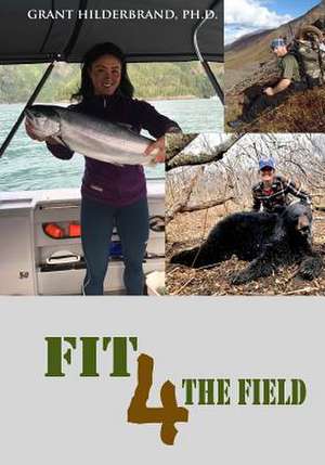 Fit 4 the Field de Hilderbrand, Dr Grant V.