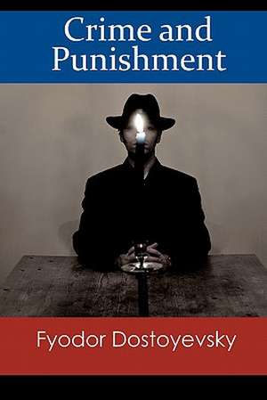 Crime and Punishment: Una de Fyodor Dostoyevsky