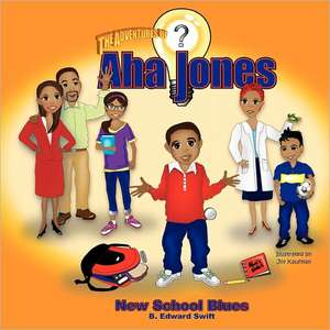 AHA Jones: New School Blues de B. Edward Swift