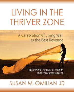 Living in the Thriver Zone de Susan M Omilian