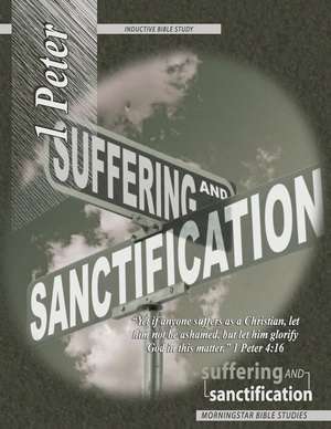 1 Peter Inductive Bible Study: Suffering and Sanctification de Jack Abeelen