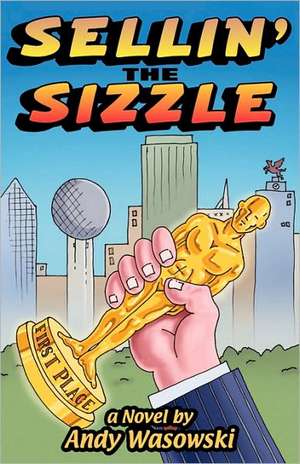 Sellin' the Sizzle de Andy Wasowski