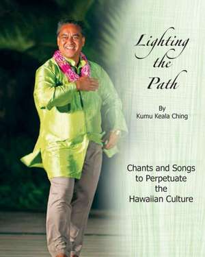 Lighting the Path de Kumu Keala Ching