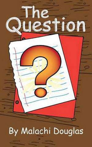 The Question de Malachi Douglas