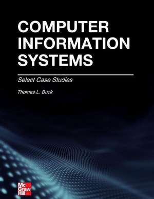 Computer Information Systems: Case Studies de Thomas L. Buck