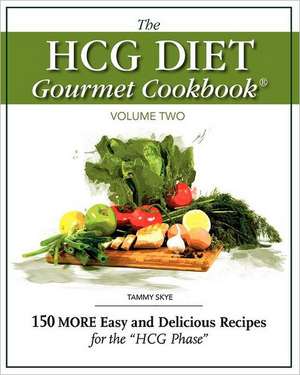 The Hcg Diet Gourmet Cookbook Volume Two de Tammy Skye