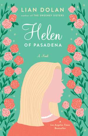 Helen of Pasadena de Lian Dolan