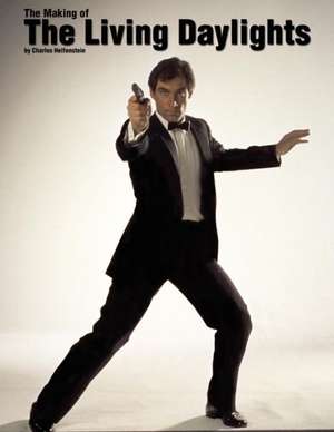 The Making of the Living Daylights de Charles Helfenstein