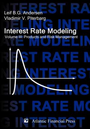 Interest Rate Modeling. Volume 3 de Leif B. G. Andersen