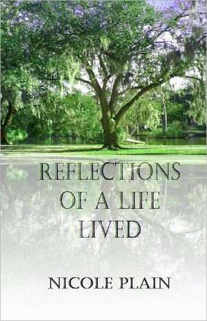 Reflections of a Life Lived: Revelations de Nicole Plain