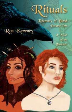 Rituals - Rhapsody of Blood, Volume One de Roz Kaveney