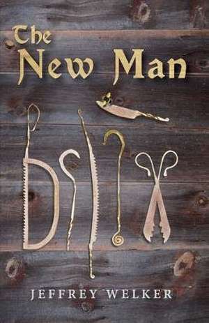 The New Man de Jeffrey Welker