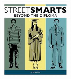 Street Smarts: Beyond the Diploma de Jim Randel