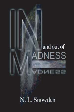 In and Out of Madness: Celebrating the 50th Anniversary of the Grateful Dead de MS N. L. Snowden