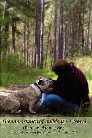 The Importance of Bulldogs - A Novel: The New American Sport de Ellen Davidson Levine