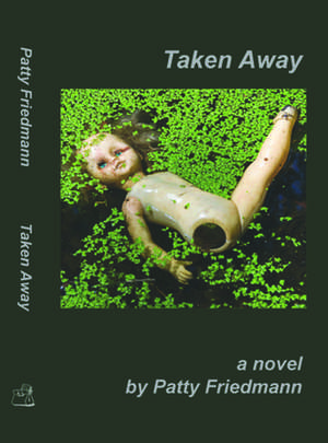 Taken Away de Patty Friedmann