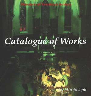 Catalogue of Works, Theatre of Truth(s) Series de ELLA JOSEPH