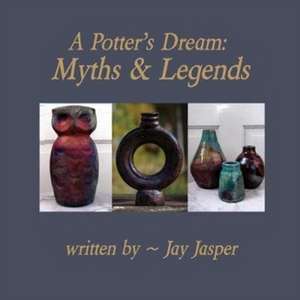 A Potter's Dream de Jay Jasper