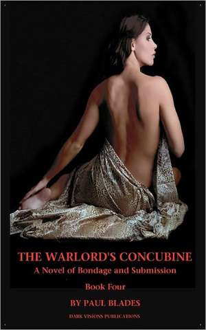 The Warlord's Concubine- Book Four de Paul Blades