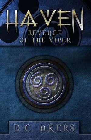 Haven: Revenge of the Viper de D. C. Akers
