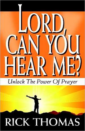 Lord, Can You Hear Me de Rick Thomas