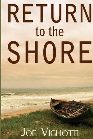 Return to the Shore: A Practical Guide for Intuitive Children, Families & Adults de Joe Vigliotti