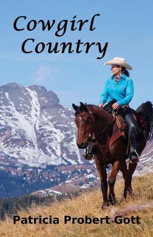 Cowgirl Country de Patricia Probert Gott