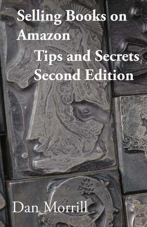 Selling Books on Amazon Tips and Secrets 2end Edition: Simon Marshall Jones de Dan Morrill