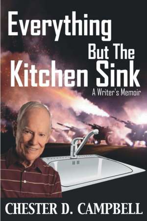 Everything But The Kitchen Sink de Chester D. Campbell