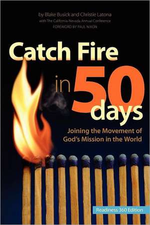 Catch Fire in 50 Days - Readiness 360 Edition de Blake Busick