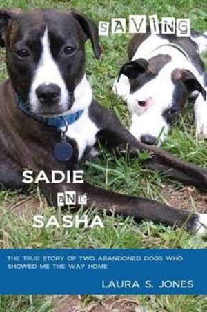 Saving Sadie and Sasha de Laura S Jones