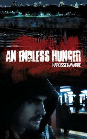 An Endless Hunger de Narcisse Navarre