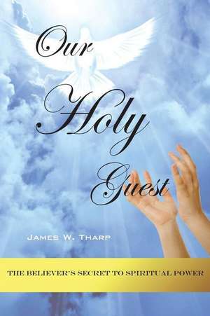 Our Holy Guest de James W. Tharp