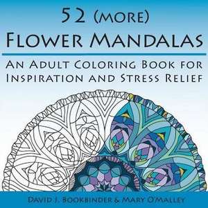 52 (More) Flower Mandalas de David J. Bookbinder