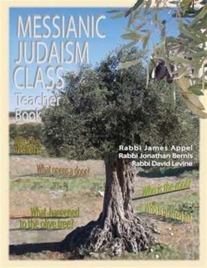 Messianic Judaism Class, Teacher Book de Rabbi Jim Appel