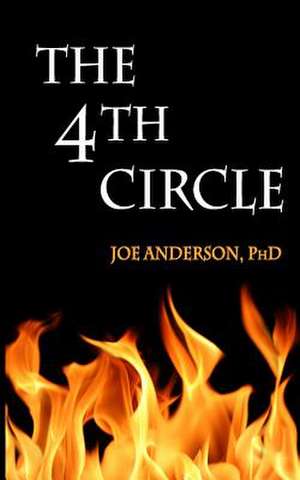 The 4th Circle de Joe Anderson Phd