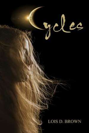 Cycles de Lois D. Brown