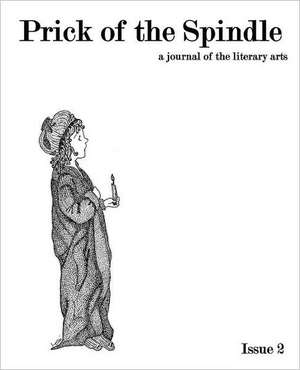 Prick of the Spindle - Print Edition - Issue 2 de Cynthia Reeser