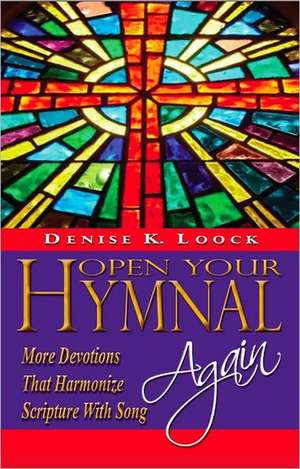 Open Your Hymnal Again de Denise K. Loock