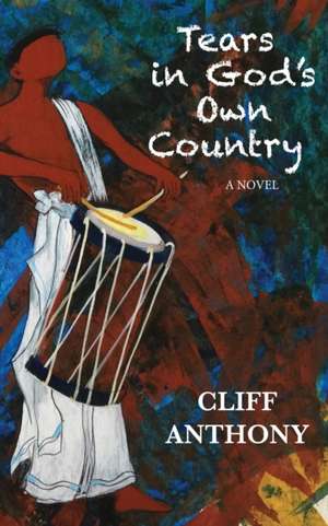 Tears in God's Own Country de Cliff Anthony