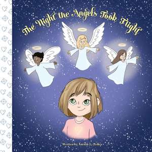 The Night the Angels Took Flight de Ammie L. Peters